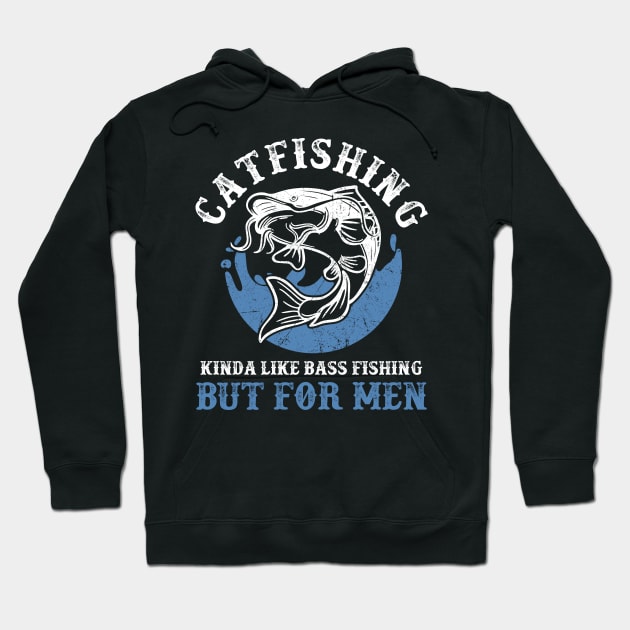 Catfishing Kinda Like Bass Fishing But For Men Hoodie by Schied Tungu 